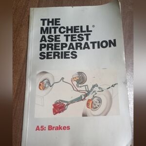 The Mitchell ASE Test Preparation Series Book A5: Brakes